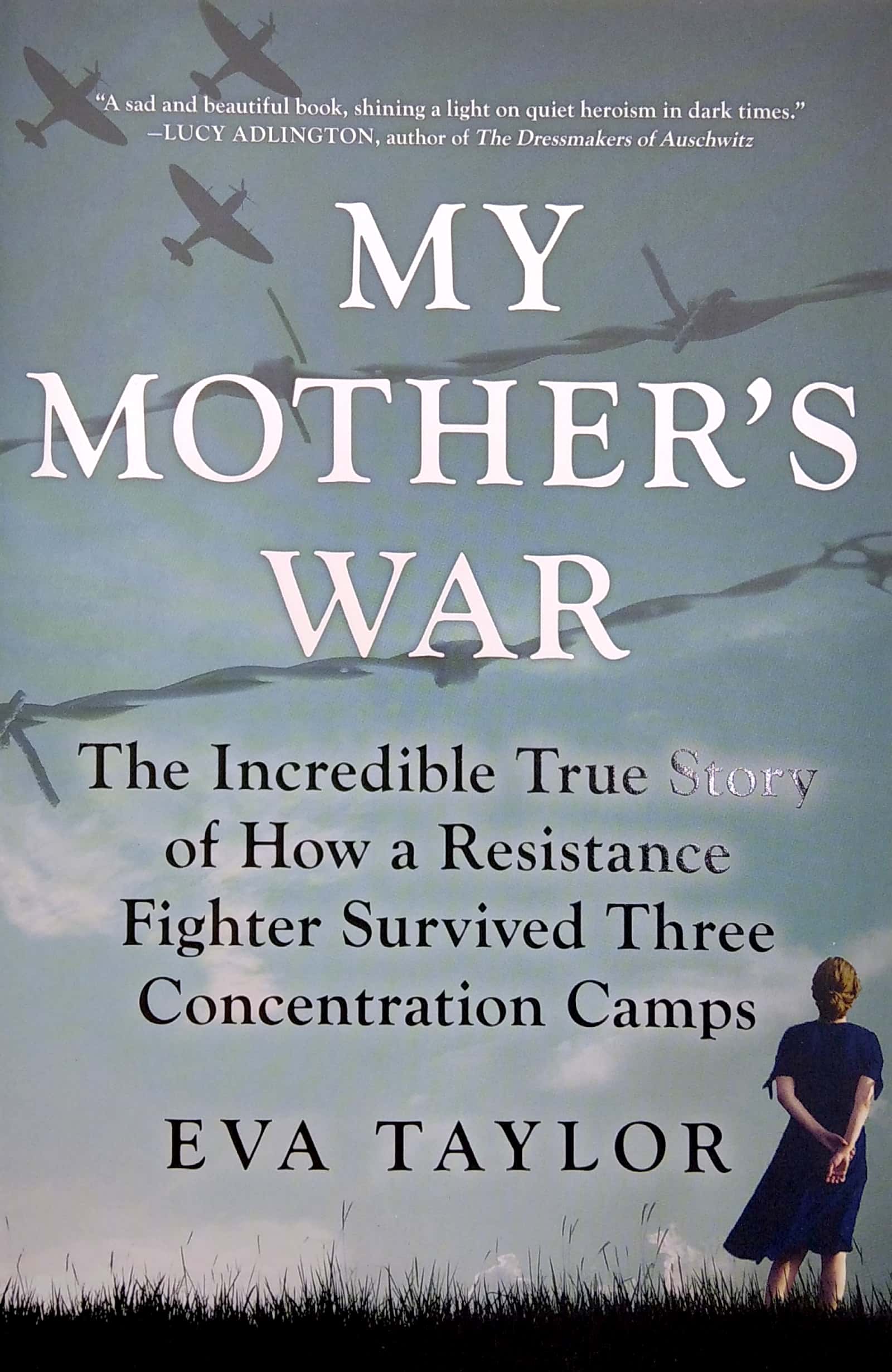 my mother's war: the incredible true story of how a resistance fighter survived three concentration camps - Ảnh 2