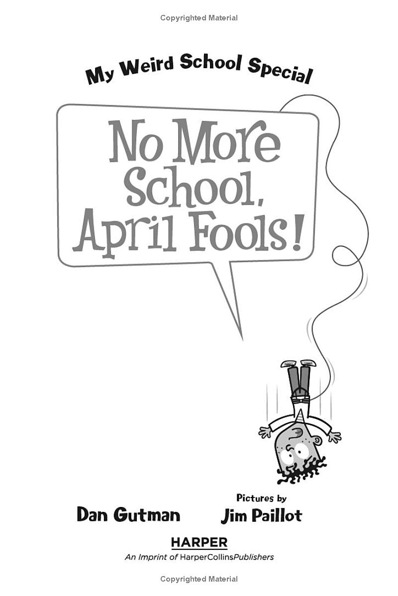 My Weird School Special - No More School, April Fools! - Ảnh 3