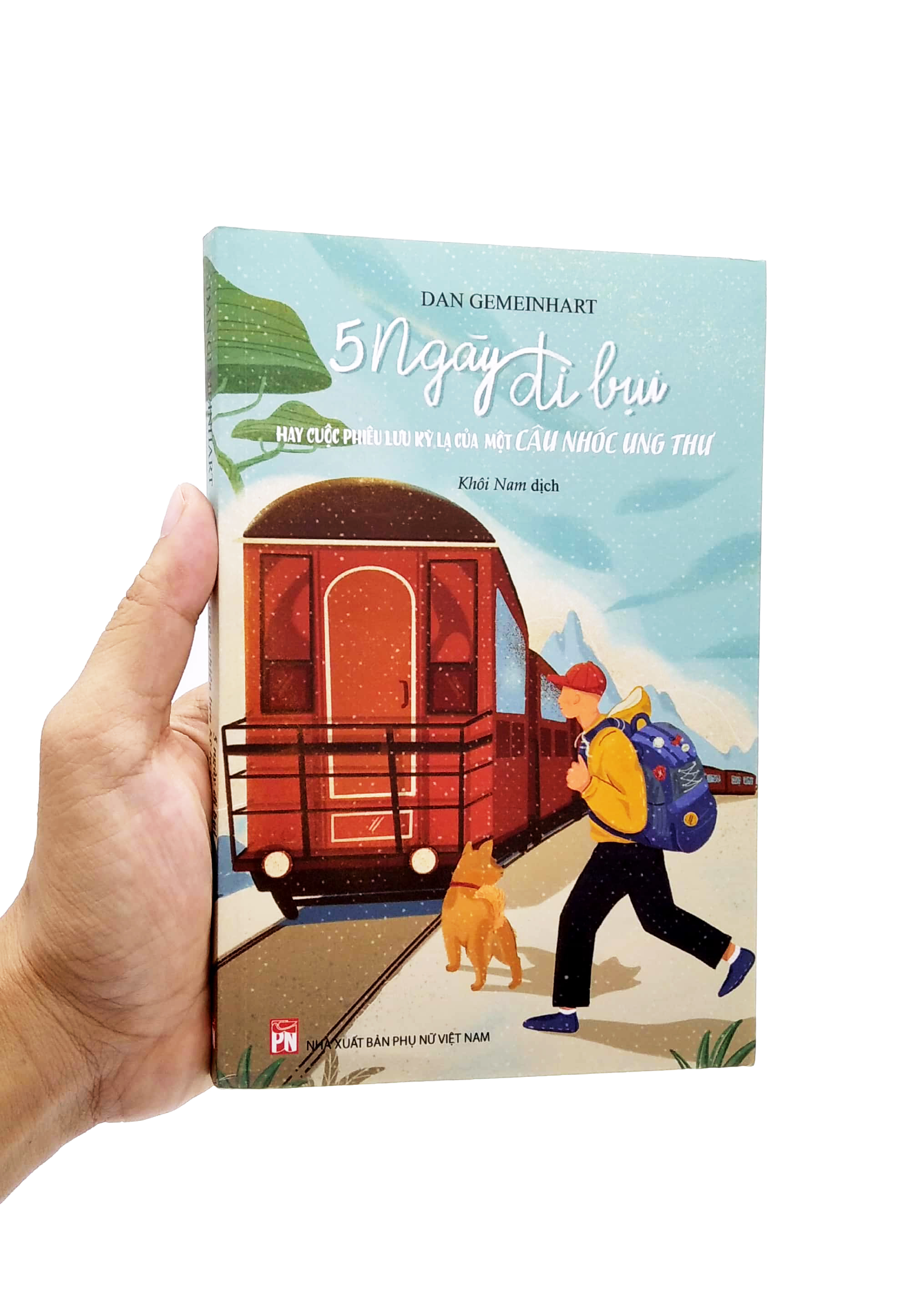 năm ngày đi bụi hay cuộc phiêu lưu kỳ lạ của một cậu nhóc ung thư (tái bản 2023) - Ảnh 5