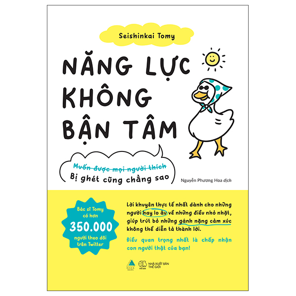Năng Lực Không Bận Tâm - Bị Ghét Cũng Chẳng Sao