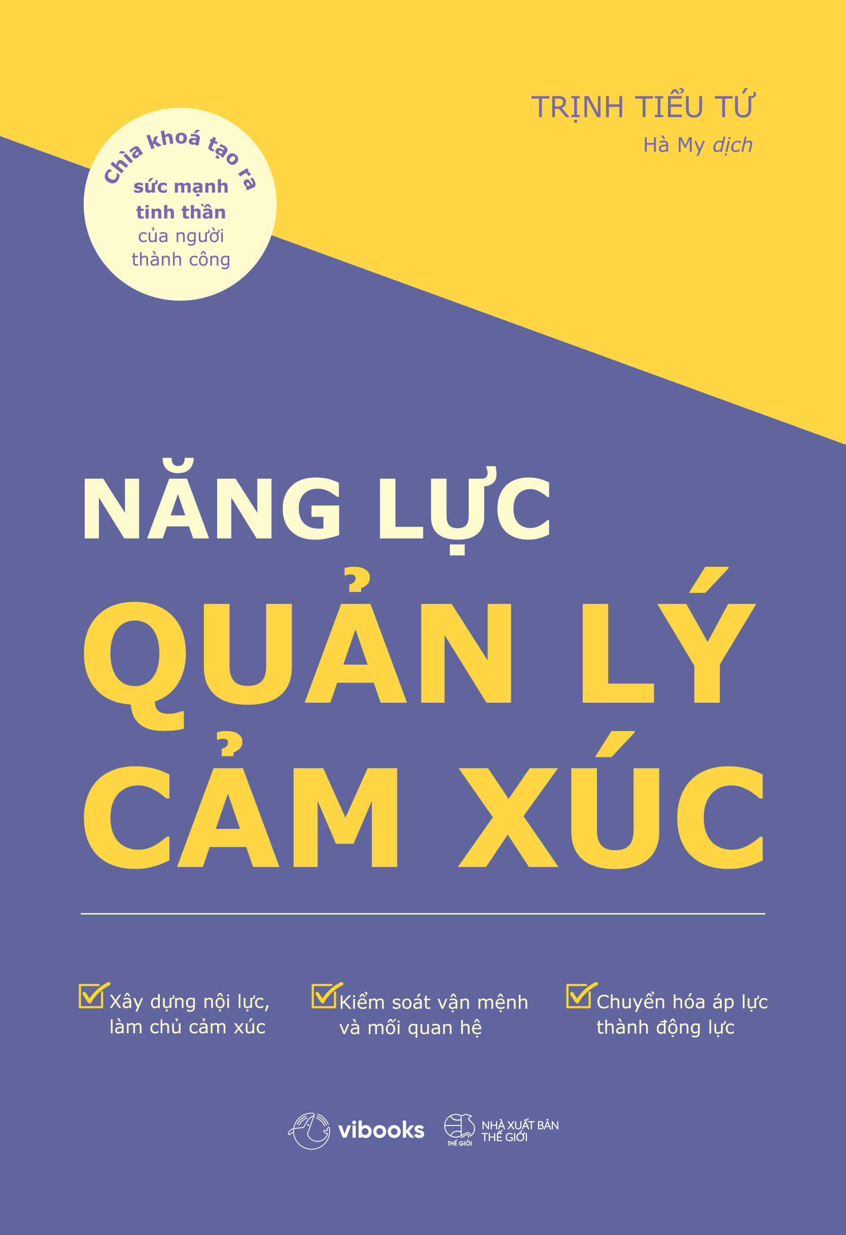 Năng Lực Quản Lý Cảm Xúc - Chìa Khóa Tạo Ra Sức Mạnh Tinh Thần Của Người Thành Công - Ảnh 2