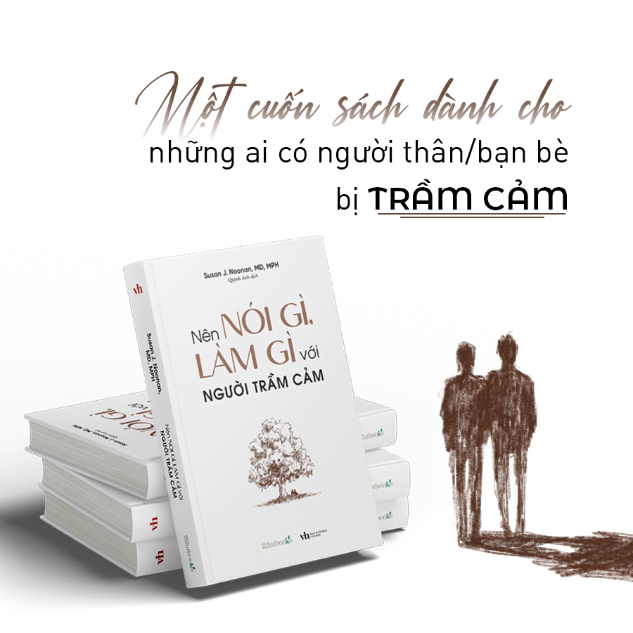nên nói gì, làm gì với người trầm cảm - Ảnh 3