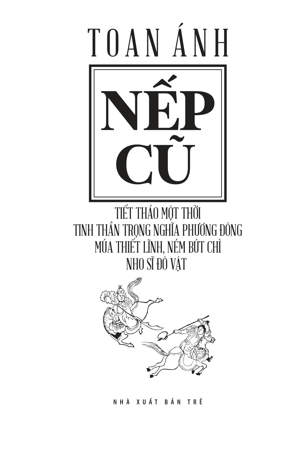 nếp cũ - tiết tháo một thời - tinh thần trọng nghĩa phương đông - múa thiết lĩnh, ném bút chì - nho sĩ đô vật - Ảnh 4