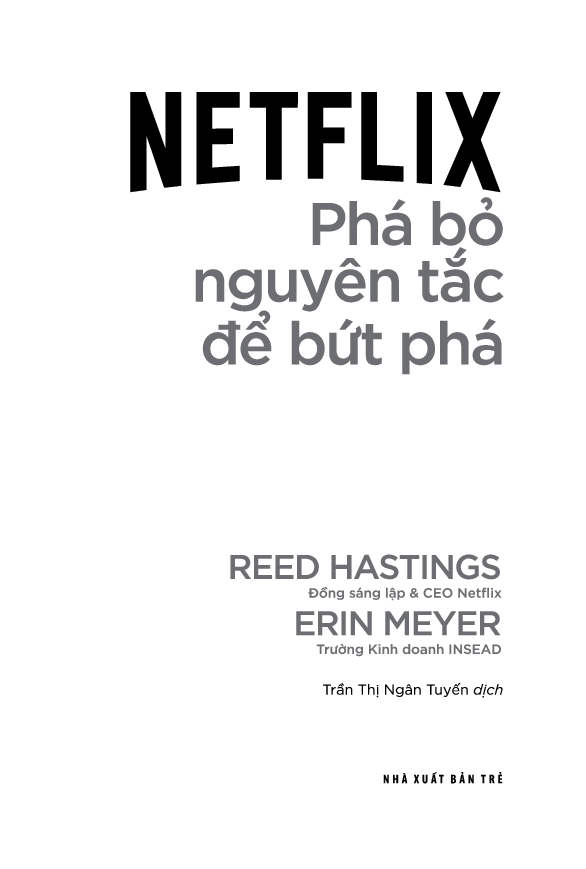netflix: phá bỏ nguyên tắc để bứt phá - no rules rules: netflix and the culture of reinvention - Ảnh 4