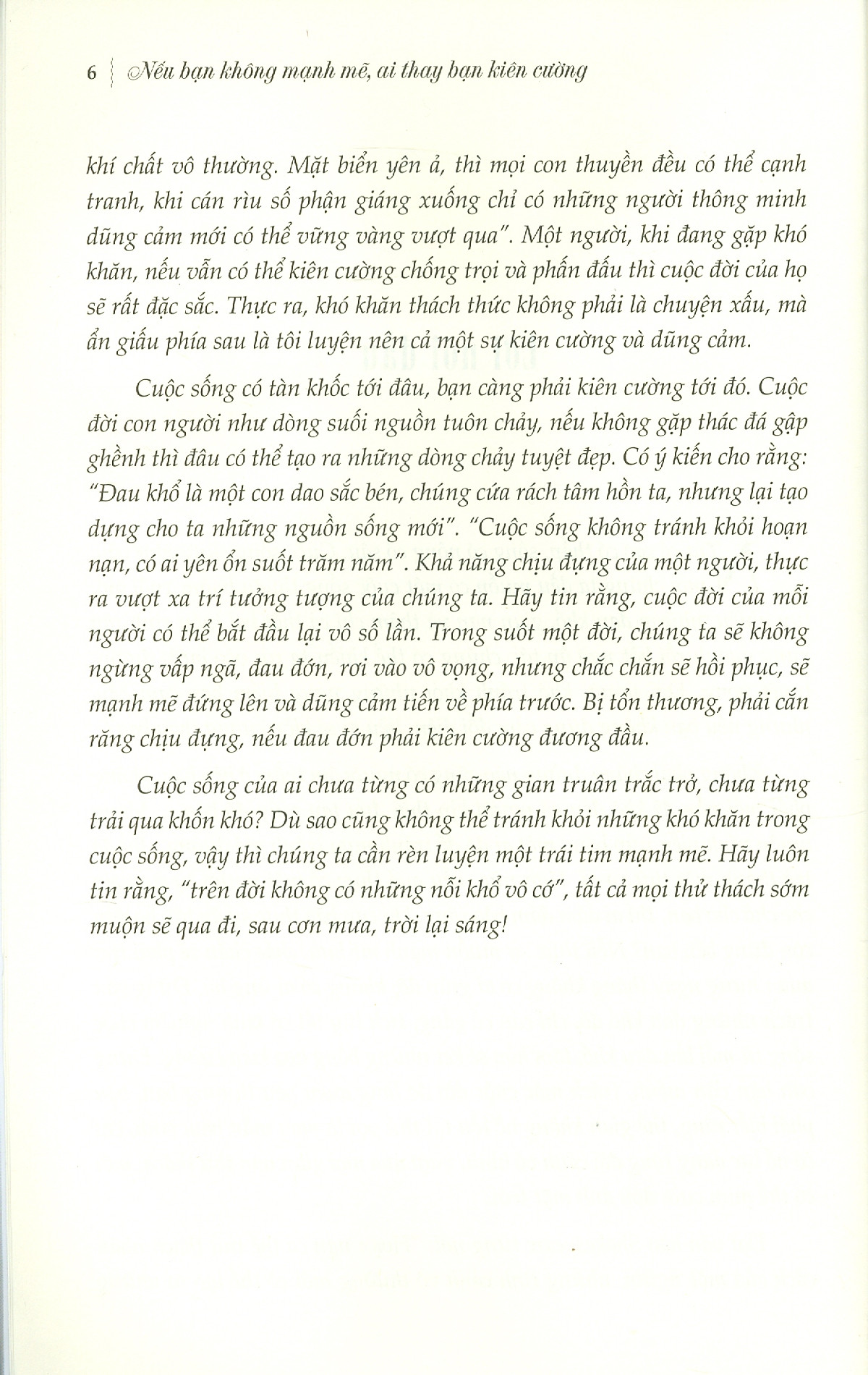 nếu bạn không mạnh mẽ, ai thay bạn kiên cường - Ảnh 5
