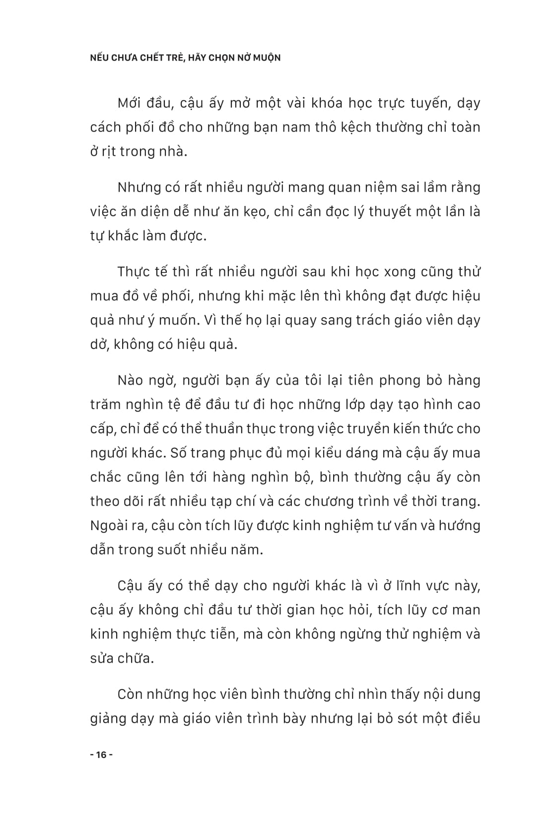 nếu chưa chết trẻ, hãy chọn nở muộn - Ảnh 9