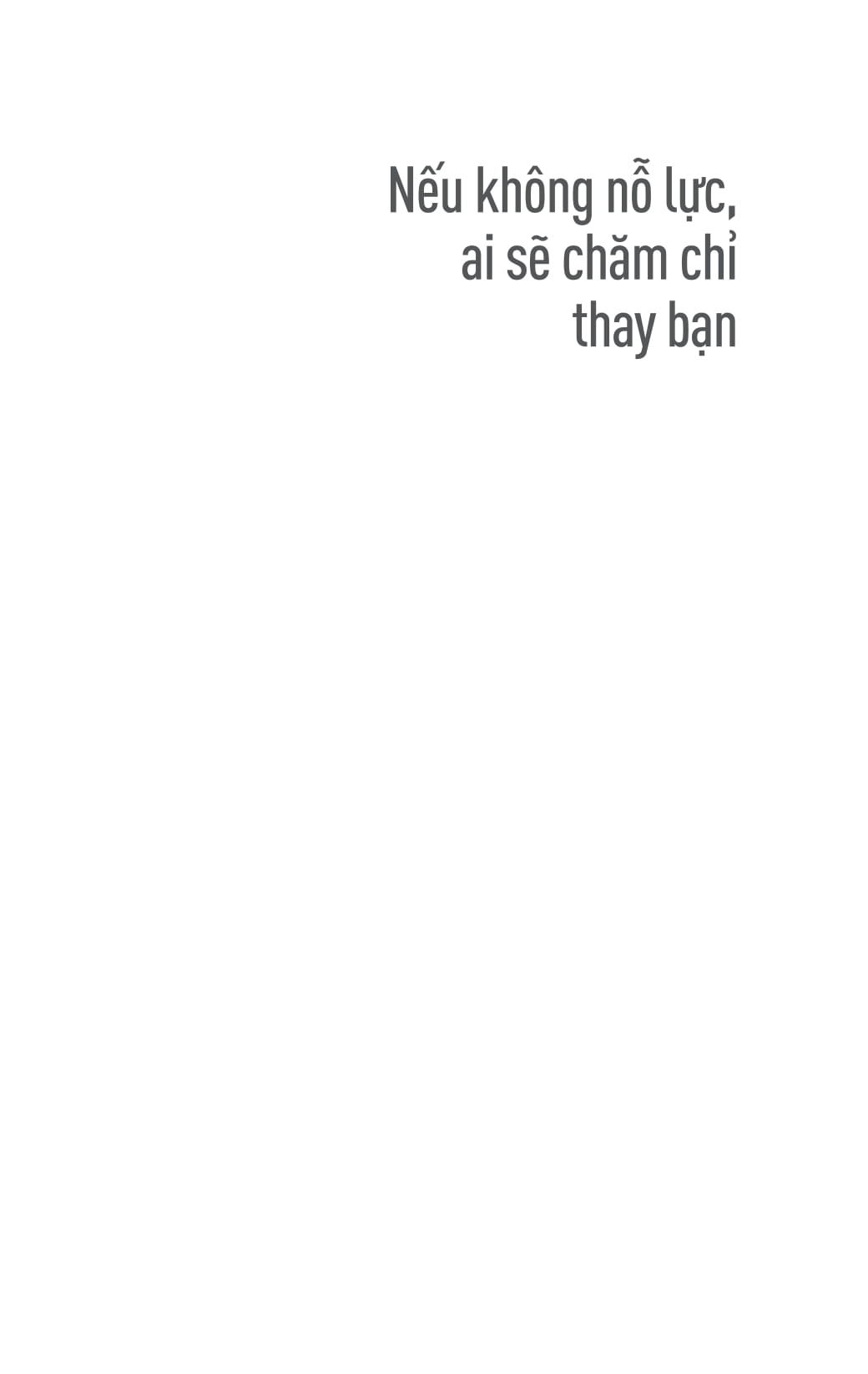 nếu không nỗ lực, ai sẽ chăm chỉ thay bạn - Ảnh 4