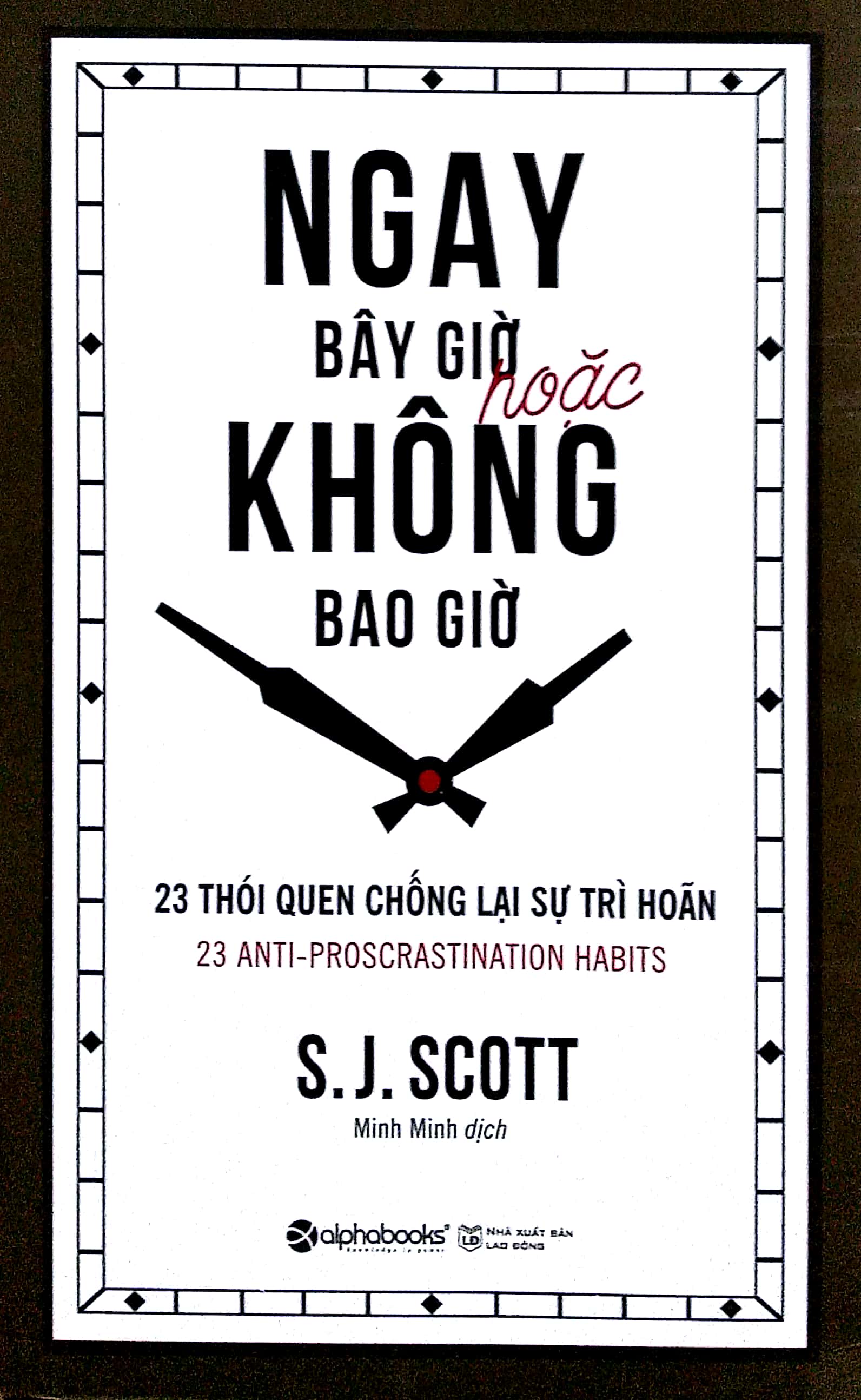 ngay bây giờ hoặc không bao giờ (tái bản 2018) - Ảnh 2