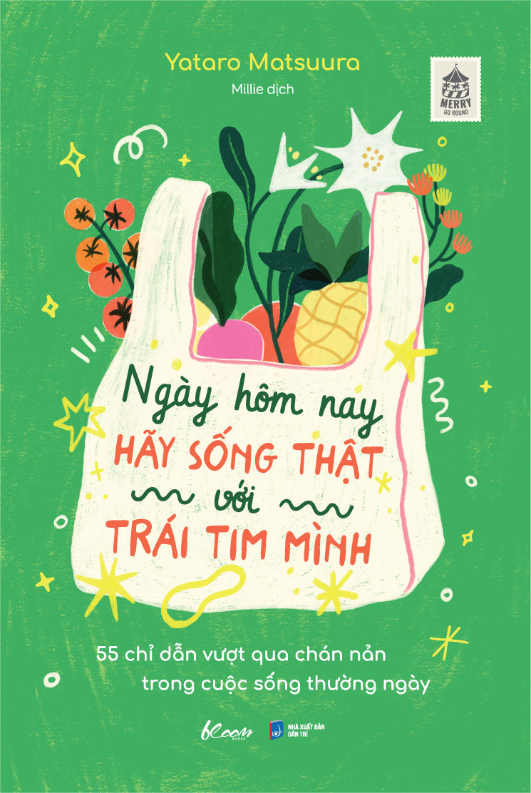 ngày hôm nay hãy sống thật với trái tim mình - 55 chỉ dẫn vượt qua chán nản trong cuộc sống thường ngày - Ảnh 2