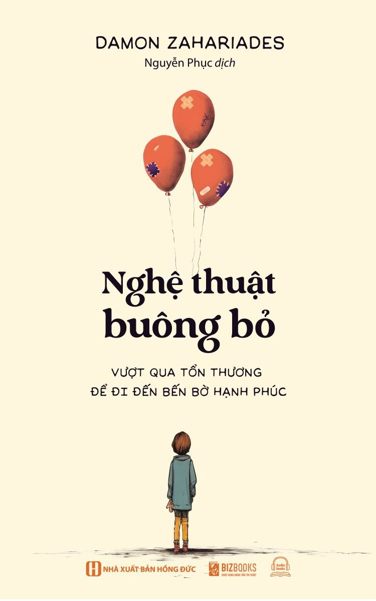 nghệ thuật buông bỏ - vượt qua tổn thương để đi đến bến bờ hạnh phúc - Ảnh 2