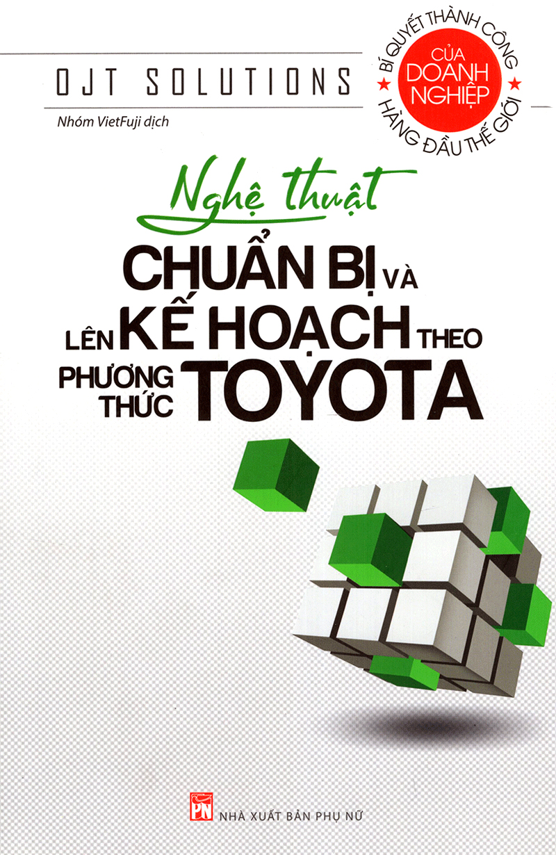 nghệ thuật chuẩn bị và lên kế hoạch theo phương thức toyota (tái bản 2022) - Ảnh 2