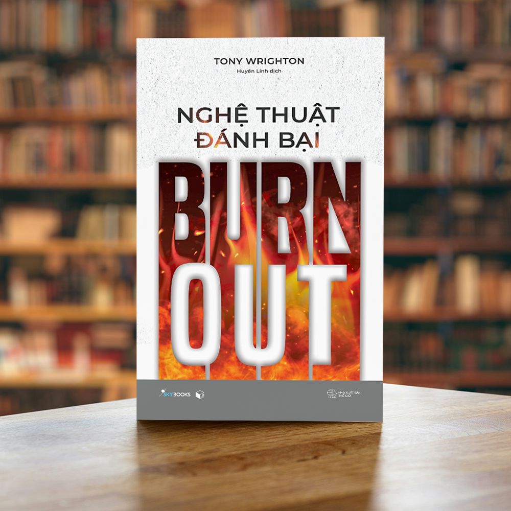 nghệ thuật đánh bại burnout - Ảnh 3
