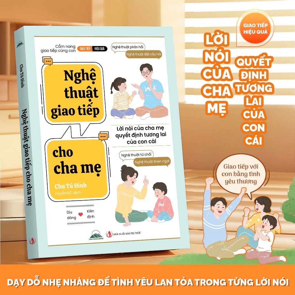 Nghệ Thuật Giao Tiếp Cho Cha Mẹ - Ảnh 2