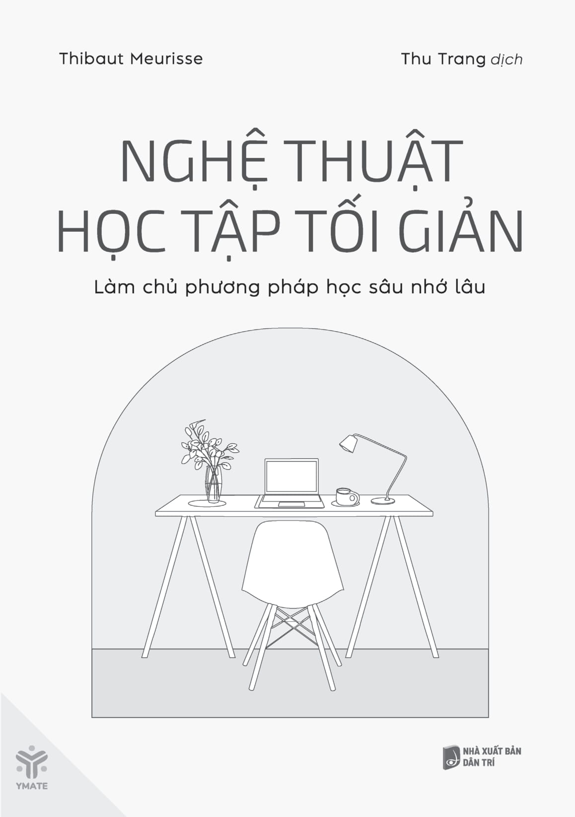 Nghệ Thuật Học Tập Tối Giản - Làm Chủ Phương Pháp Học Sâu Nhớ Lâu - Ảnh 2