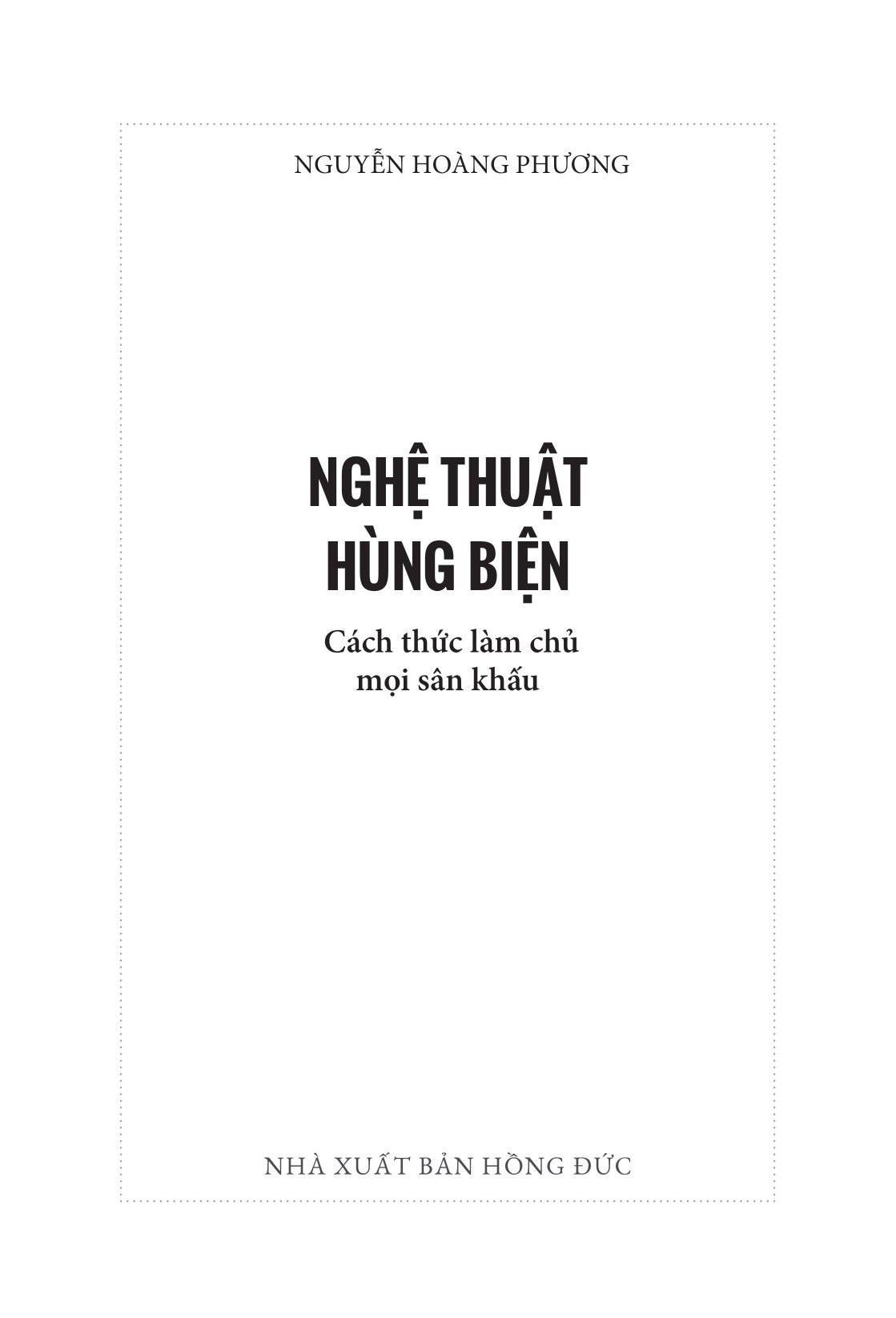 nghệ thuật hùng biện - cách thức làm chủ mọi sân khấu - Ảnh 5