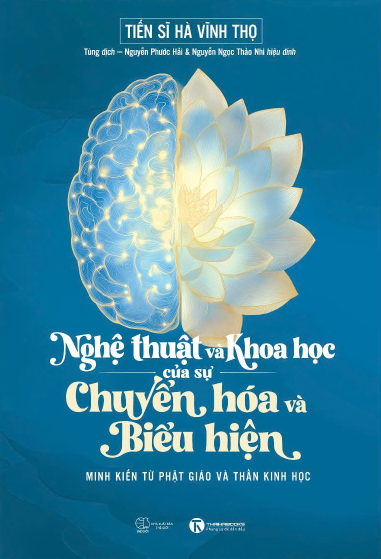 Nghệ Thuật Và Khoa Học Của Sự Chuyển Hóa Và Biểu Hiện - Minh Kiến Từ Phật Giáo Và Thần Kinh Học - Ảnh 2