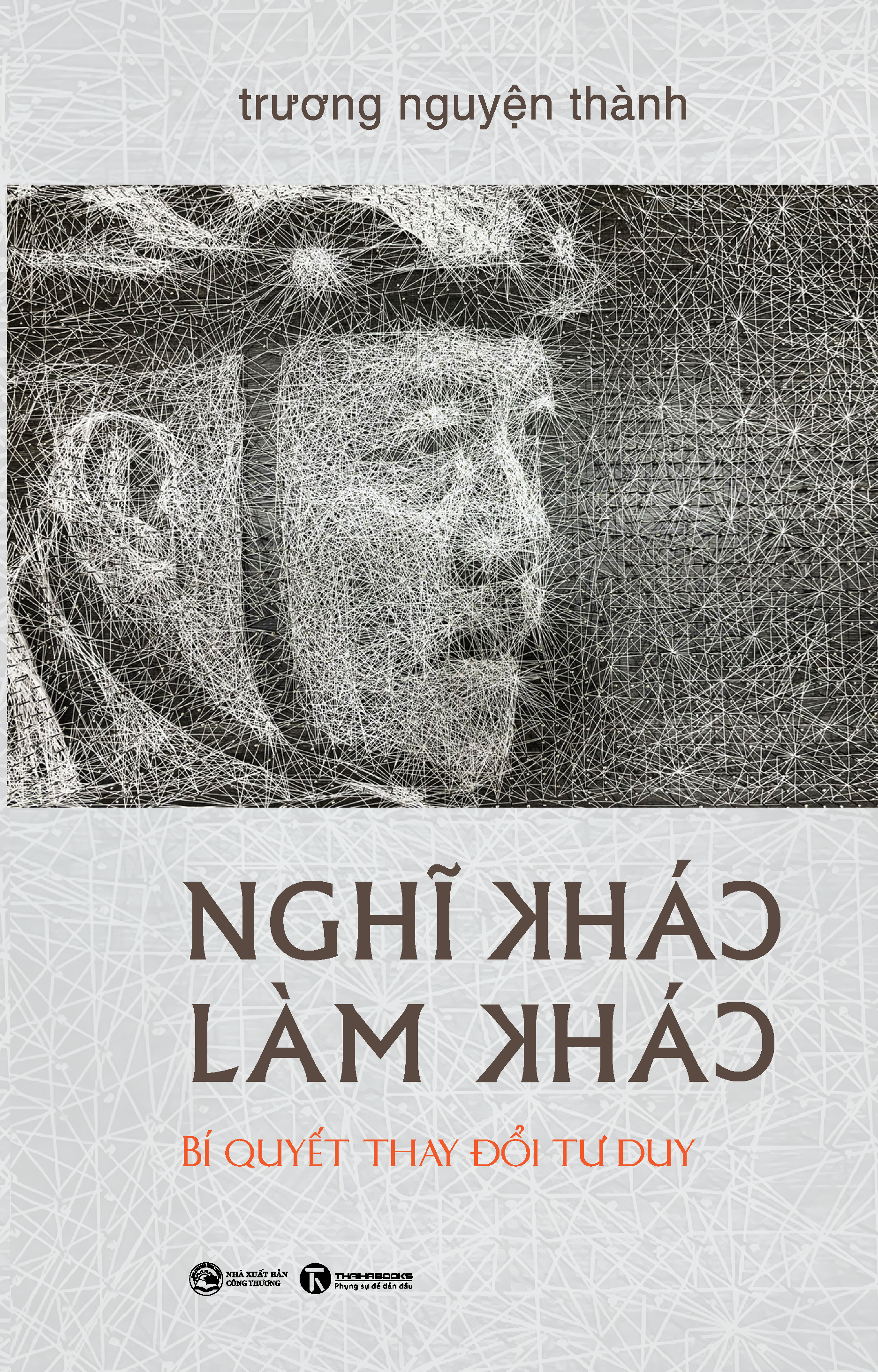 Nghĩ Khác - Làm Khác - Bí Quyết Thay Đổi Tư Duy - Bìa Cứng - Ảnh 2