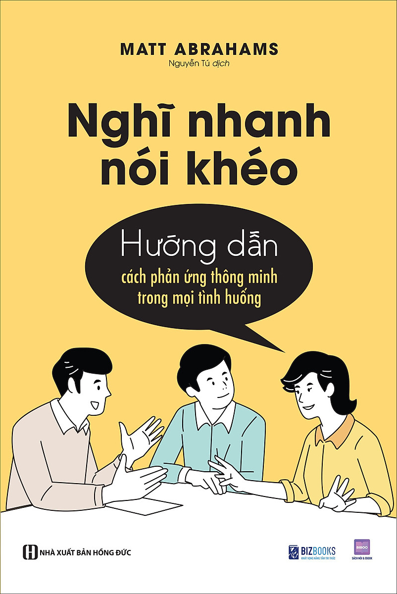Nghĩ Nhanh Nói Khéo - Hướng Dẫn Cách Phản Ứng Thông Minh Trong Mọi Tình Huống - Ảnh 2