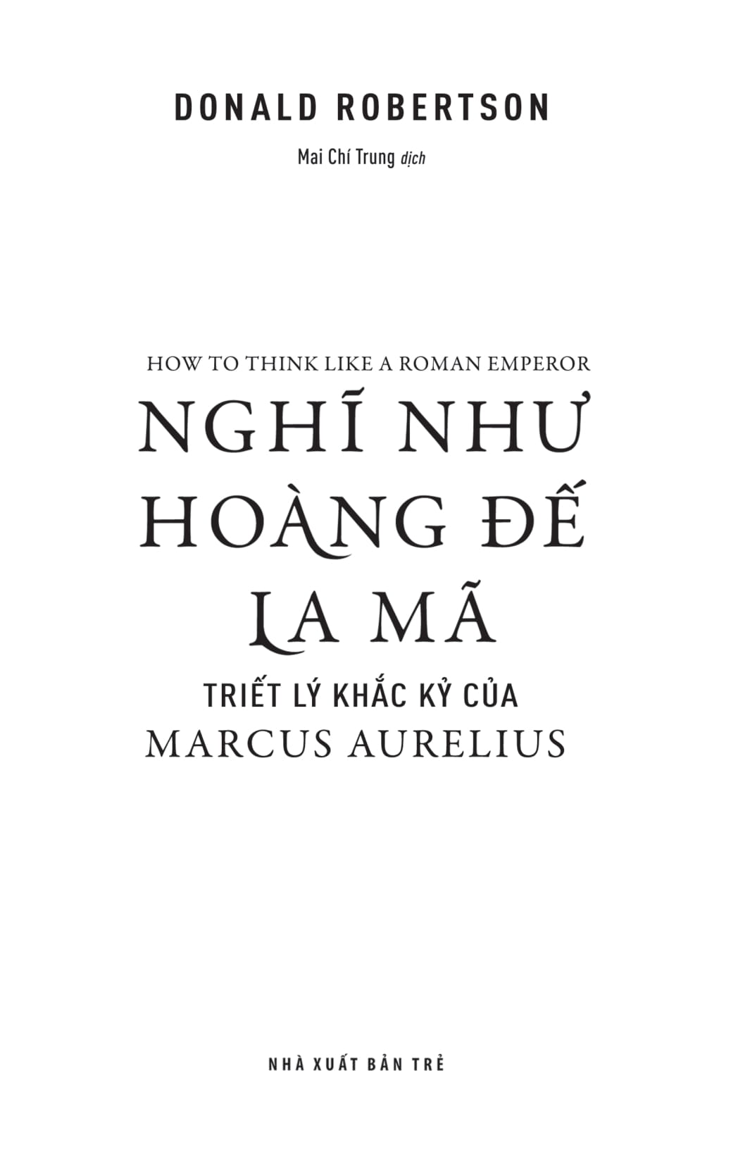nghĩ như hoàng đế la mã: triết lý khắc kỷ của marcus aurelius - Ảnh 4