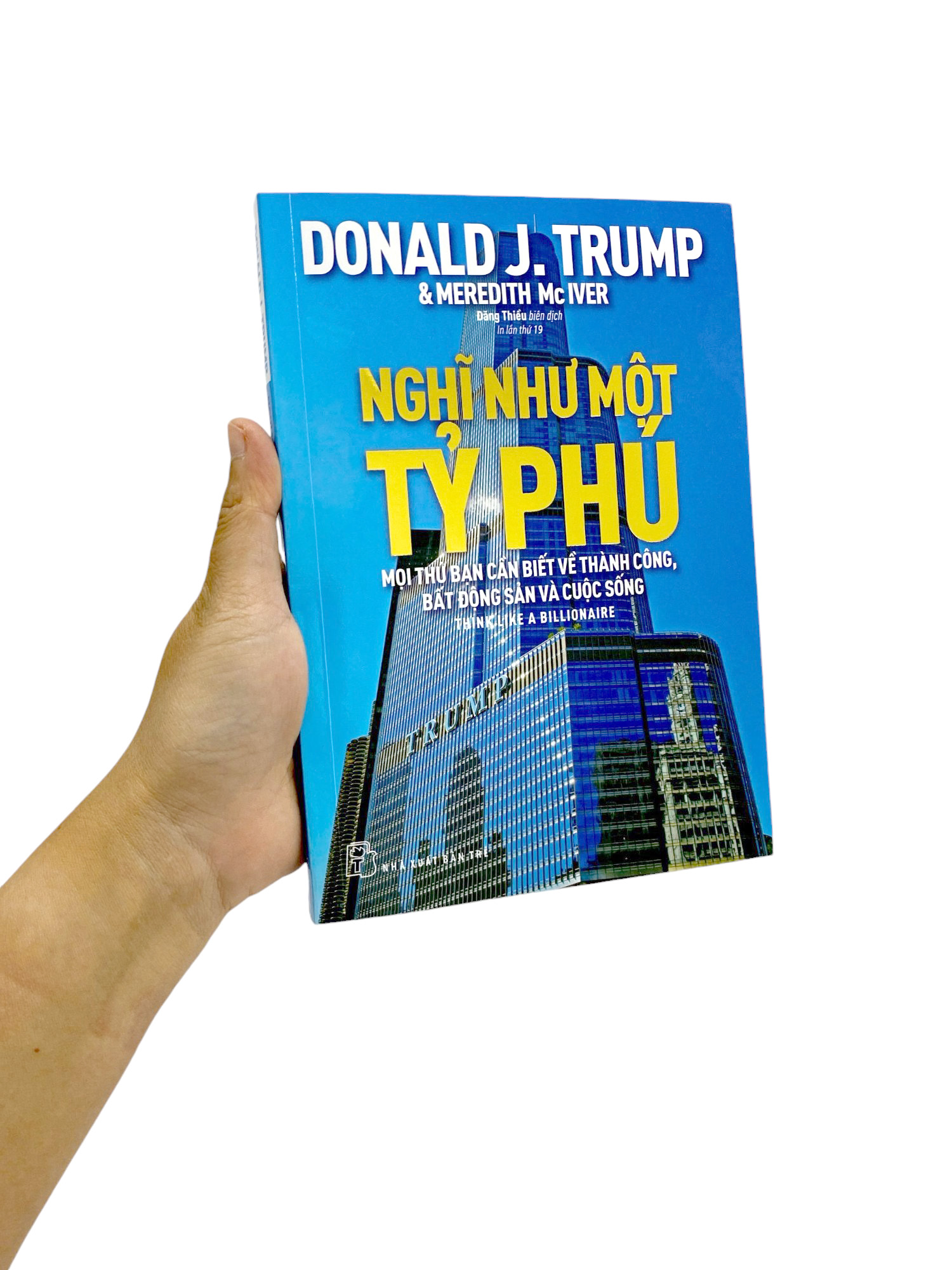 nghĩ như một tỷ phú - mọi thứ bạn cần biết về thành công, bất động sản và cuộc sống (tái bản 2022) - Ảnh 9