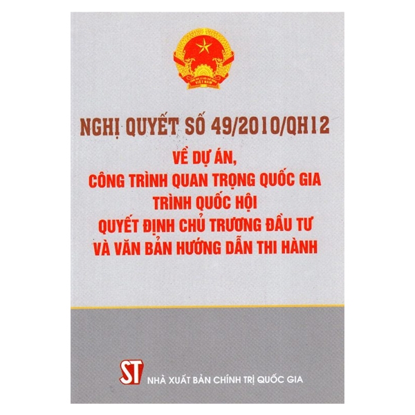 nghị quyết số 49/2010/qh12 về dự án, công trình quan trọng quốc gia trình quốc hội quyết định chủ trương đầu tư và văn bản hướng dẫn thi hành - Ảnh 2
