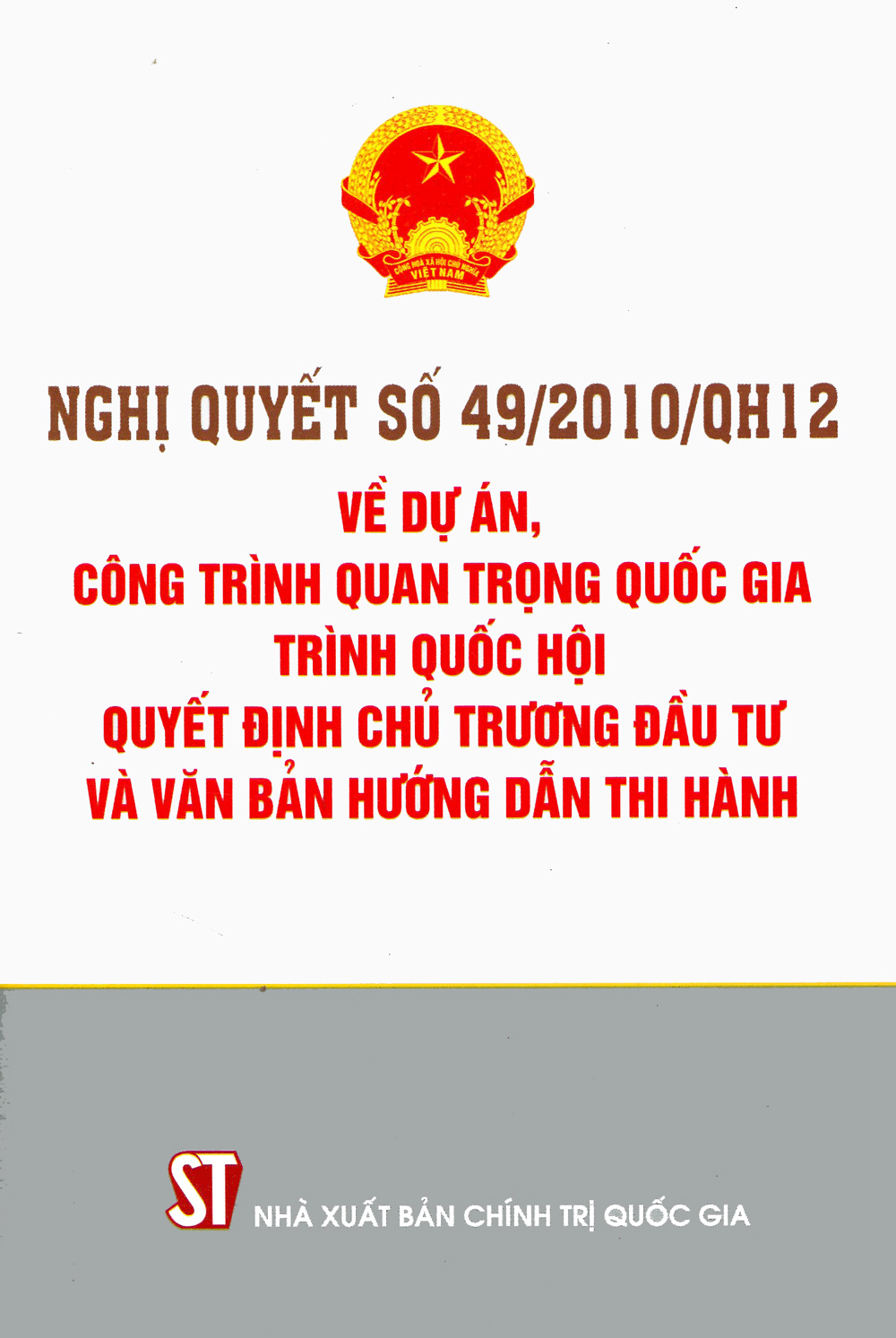 nghị quyết số 49/2010/qh12 về dự án, công trình quan trọng quốc gia trình quốc hội quyết định chủ trương đầu tư và văn bản hướng dẫn thi hành - Ảnh 3