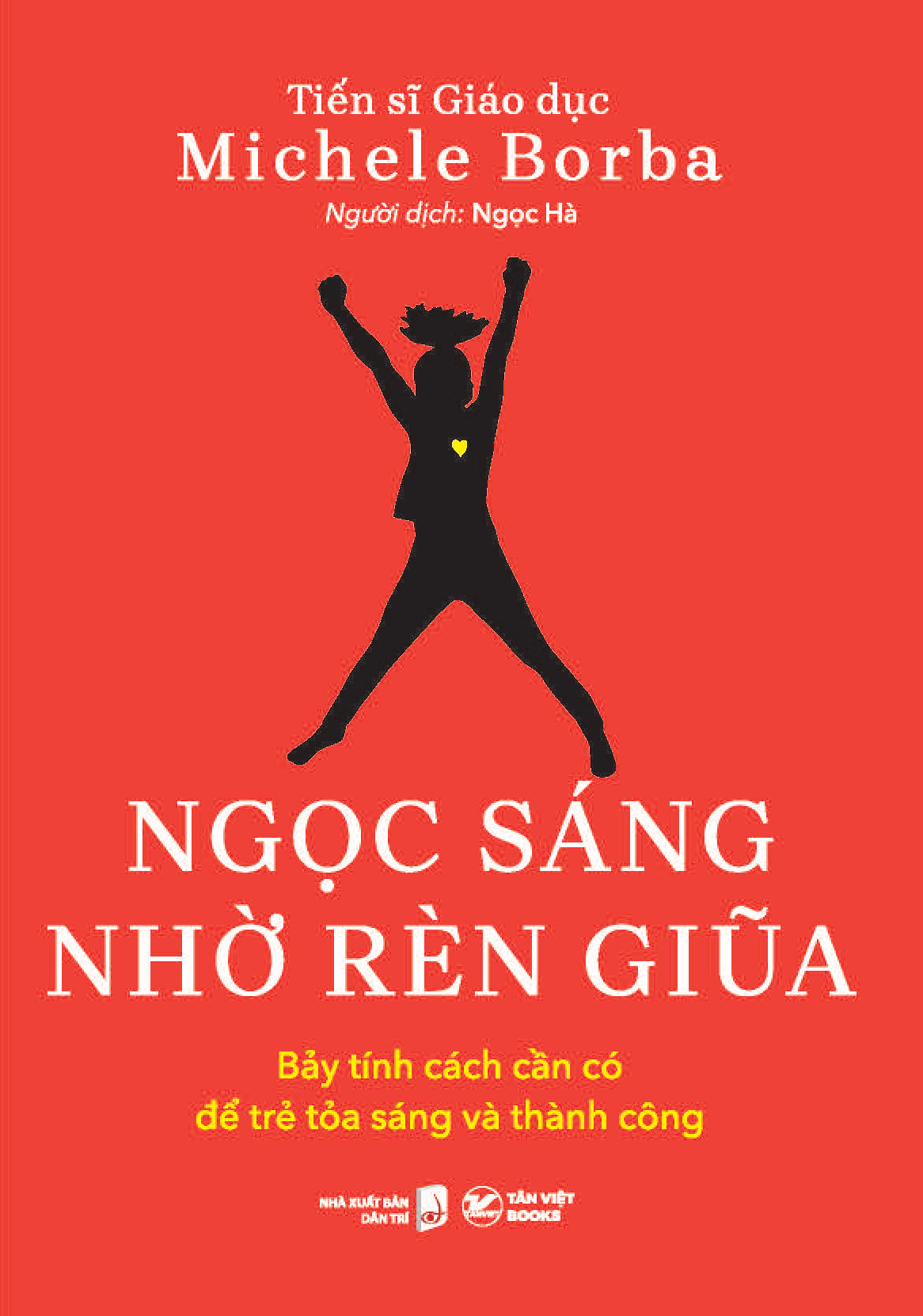 ngọc sáng nhờ rèn giũa - bảy tính cách cần có để trẻ tỏa sáng và thành công - Ảnh 2