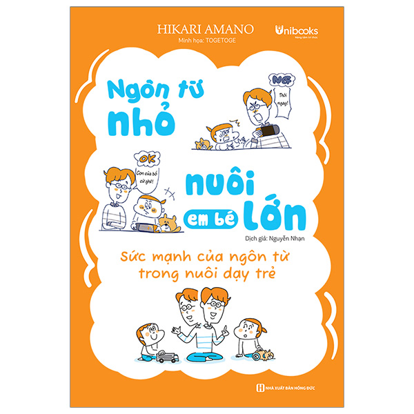 Ngôn Từ Nhỏ Nuôi Em Bé Lớn - Sức Mạnh Của Ngôn Từ Trong Nuôi Dạy Trẻ