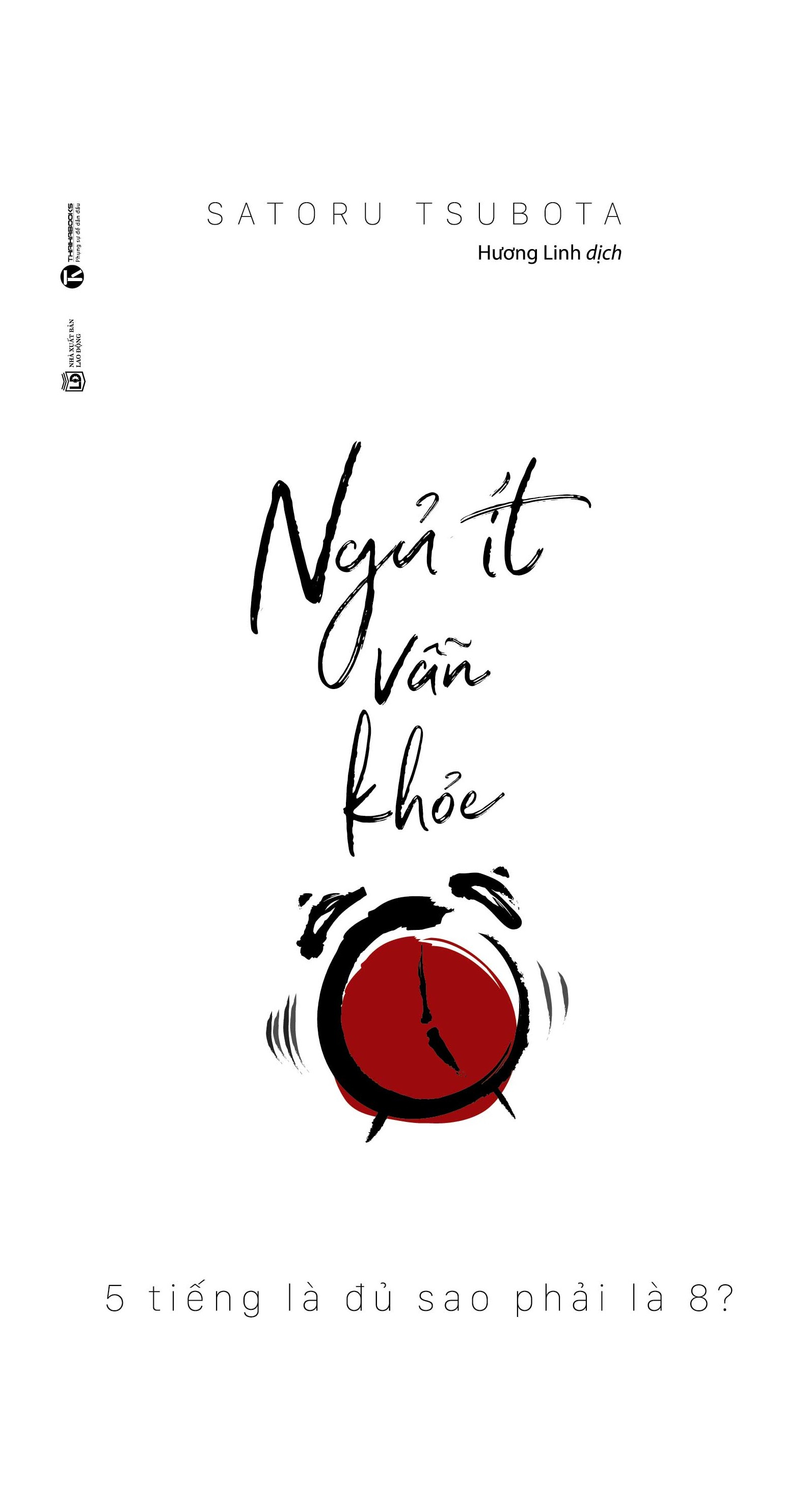 ngủ ít vẫn khỏe - 5 tiếng là đủ sao phải là 8? (tái bản 2025) - Ảnh 2