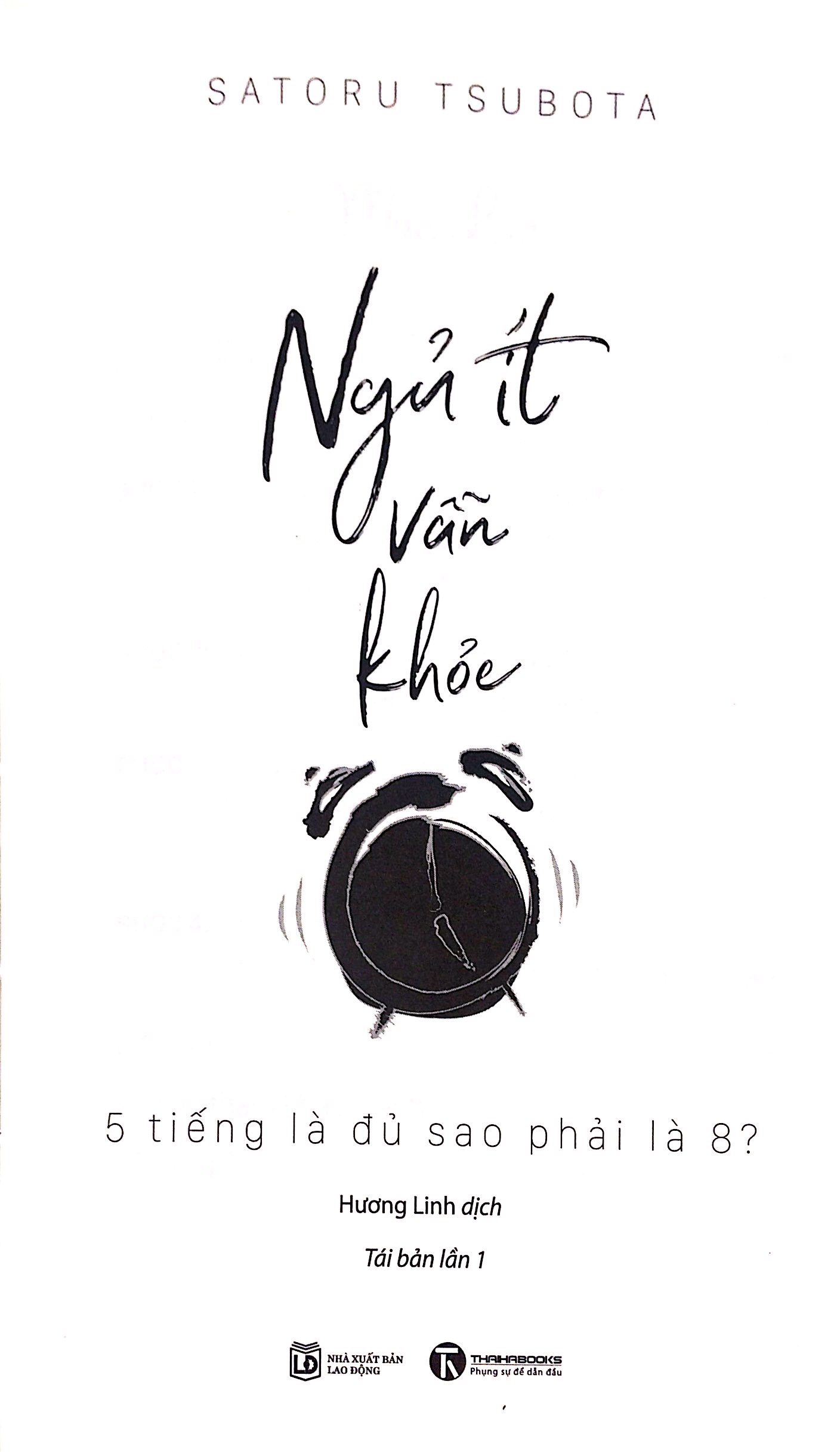 ngủ ít vẫn khỏe - 5 tiếng là đủ sao phải là 8? (tái bản) - Ảnh 3