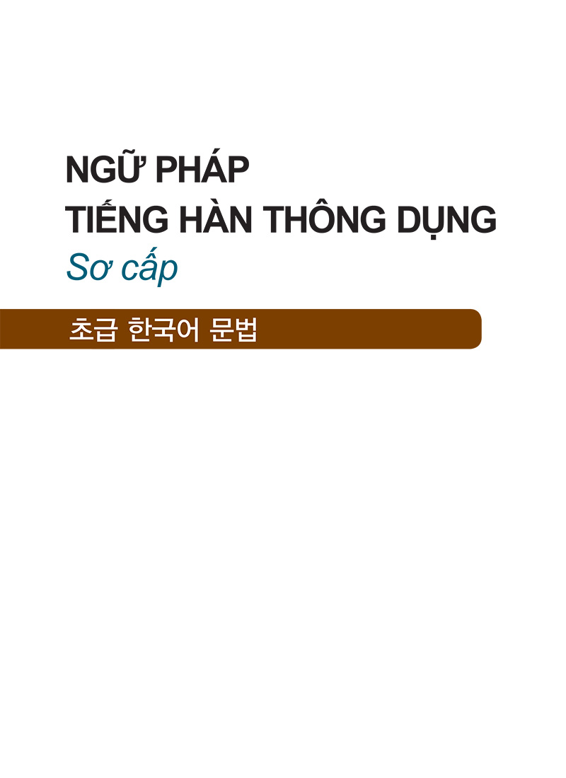 ngữ pháp tiếng hàn thông dụng sơ cấp (tái bản) - Ảnh 3