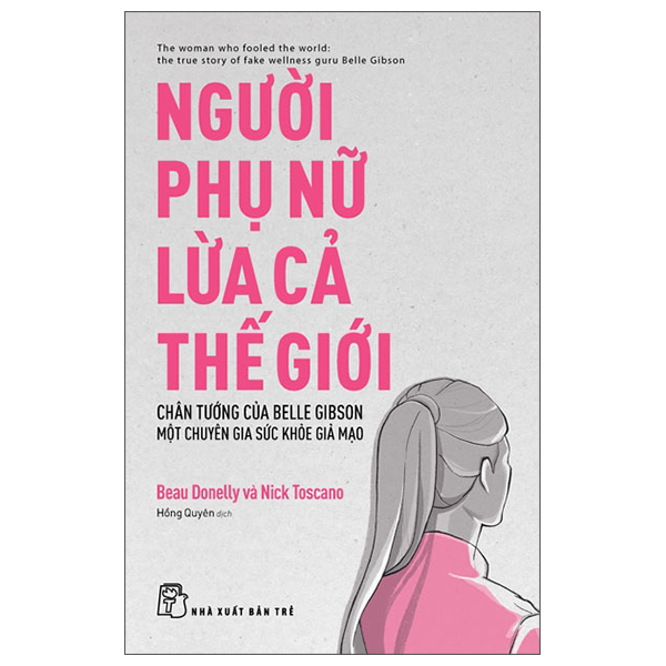 Người Phụ Nữ Lừa Cả Thế Giới - Chân Tướng Của Belle Gibson - Một Chuyên Gia Sức Khỏe Giả Mạo