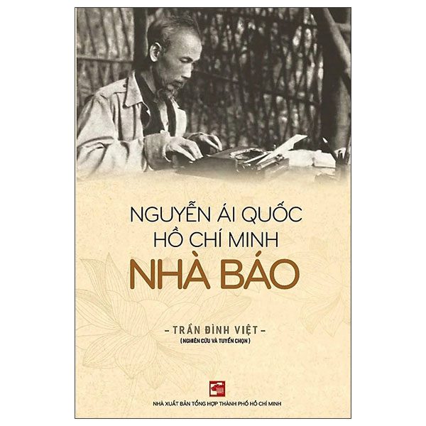 Nguyễn Ái Quốc - Hồ Chí Minh - Nhà Báo