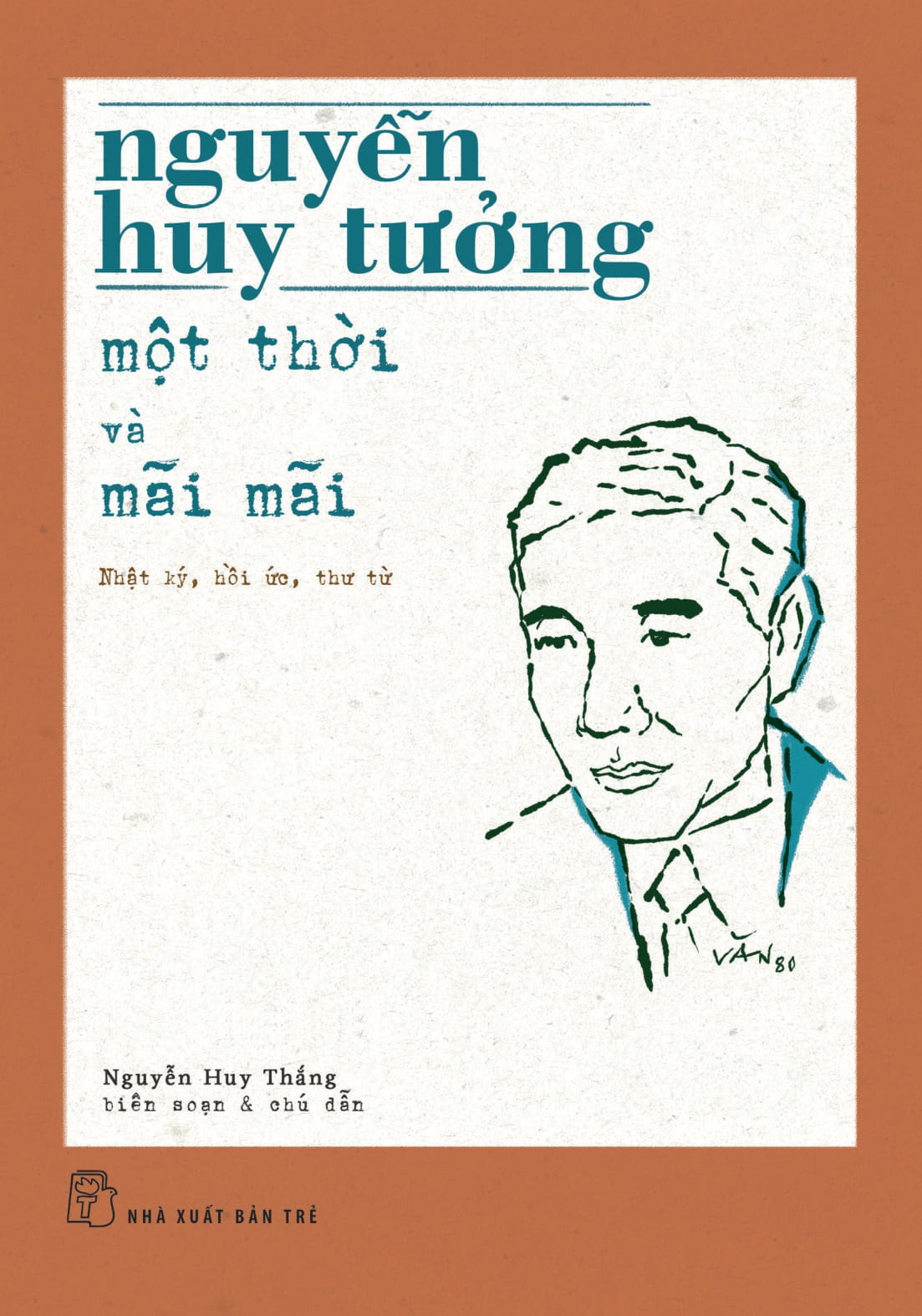 Nguyễn Huy Tưởng - Một Thời Và Mãi Mãi - Ảnh 2
