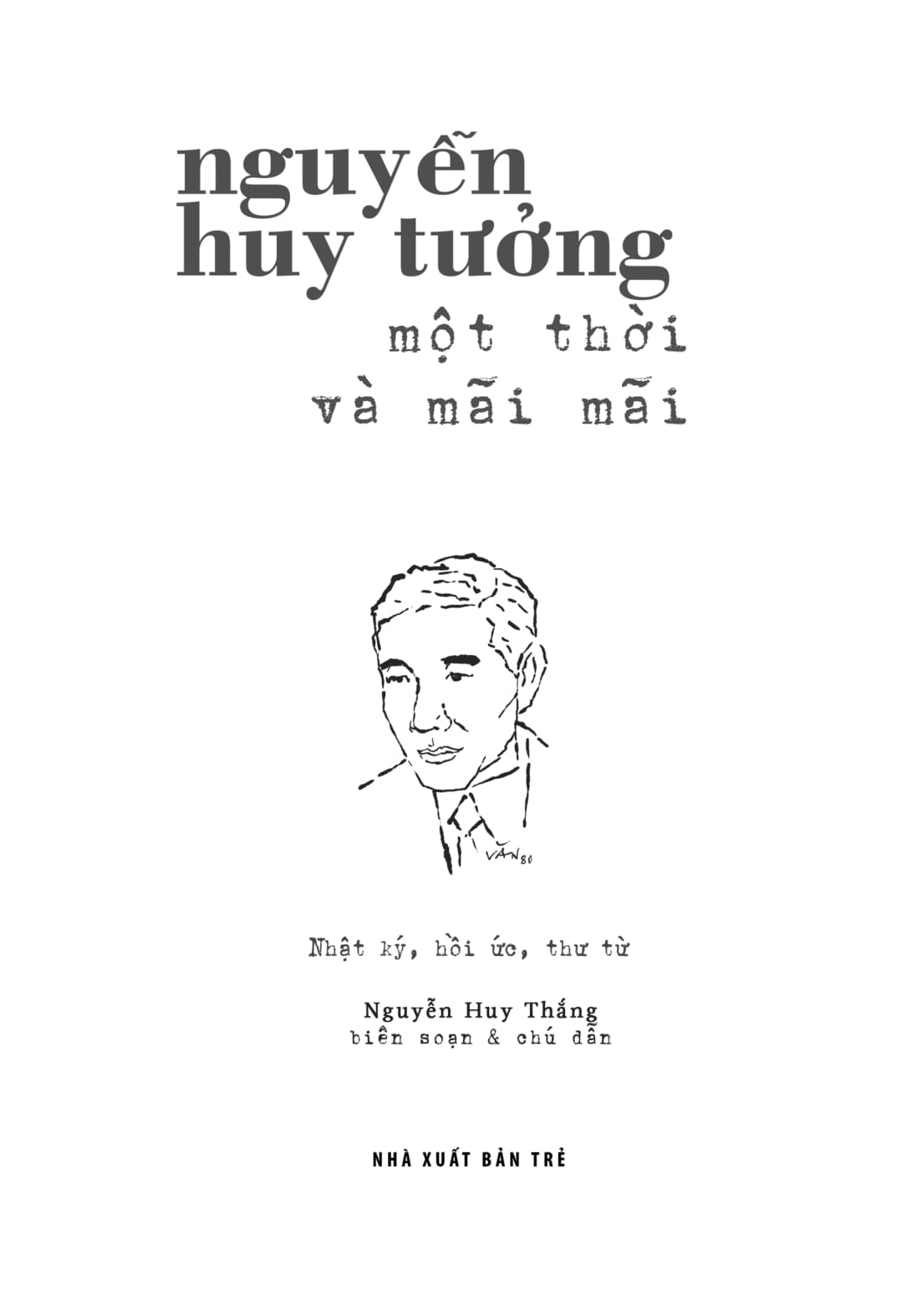 Nguyễn Huy Tưởng - Một Thời Và Mãi Mãi - Ảnh 3