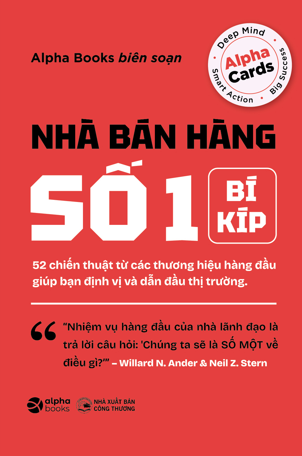 Nhà Bán Hàng Số 1 - 52 Chiến Thuật Từ Các Thương Hiệu Hàng Đầu Giúp Bạn Định Vị Và Dẫn Đầu Thị Trường - Ảnh 2