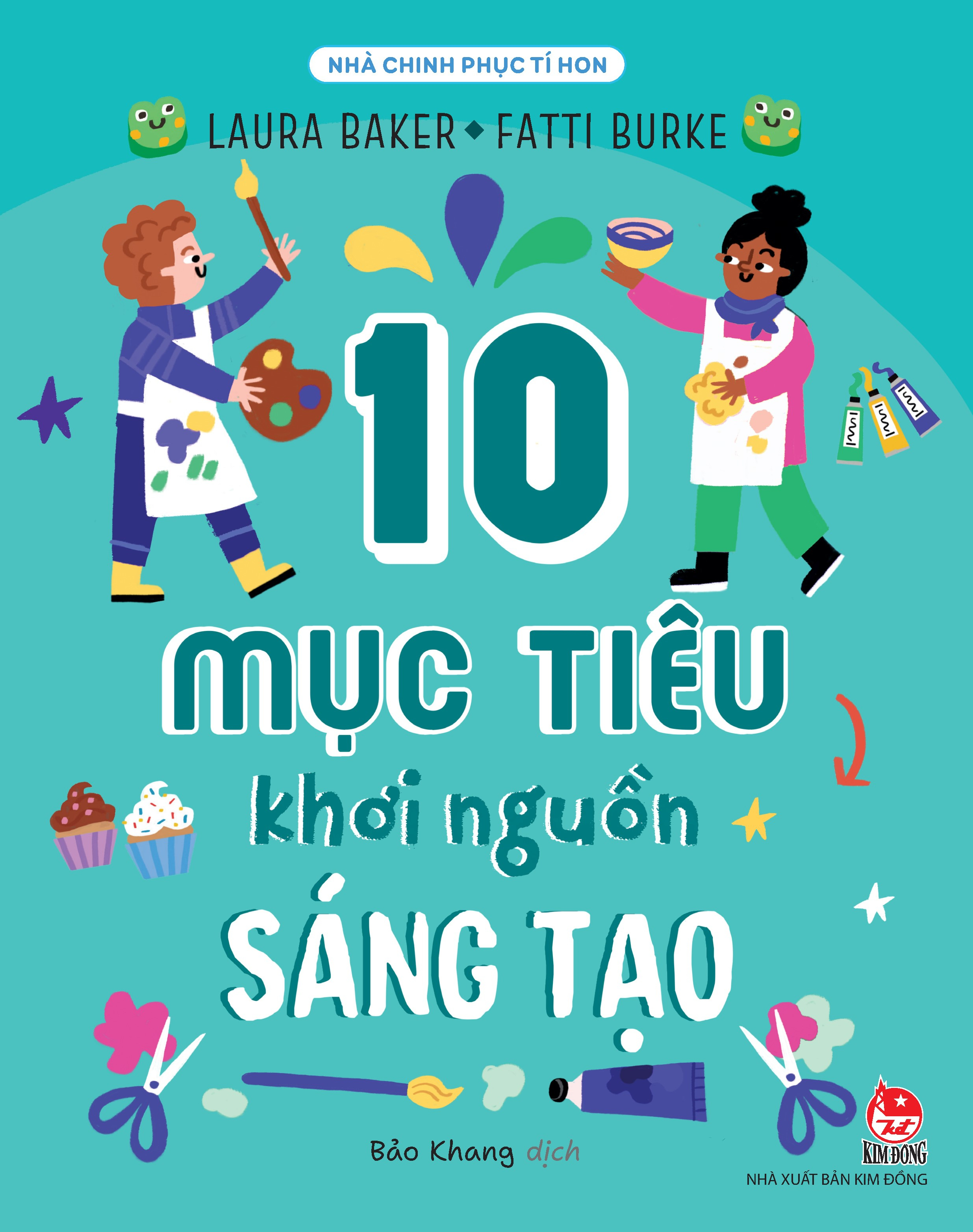 nhà chinh phục tí hon - 10 mục tiêu khơi nguồn sáng tạo - Ảnh 2