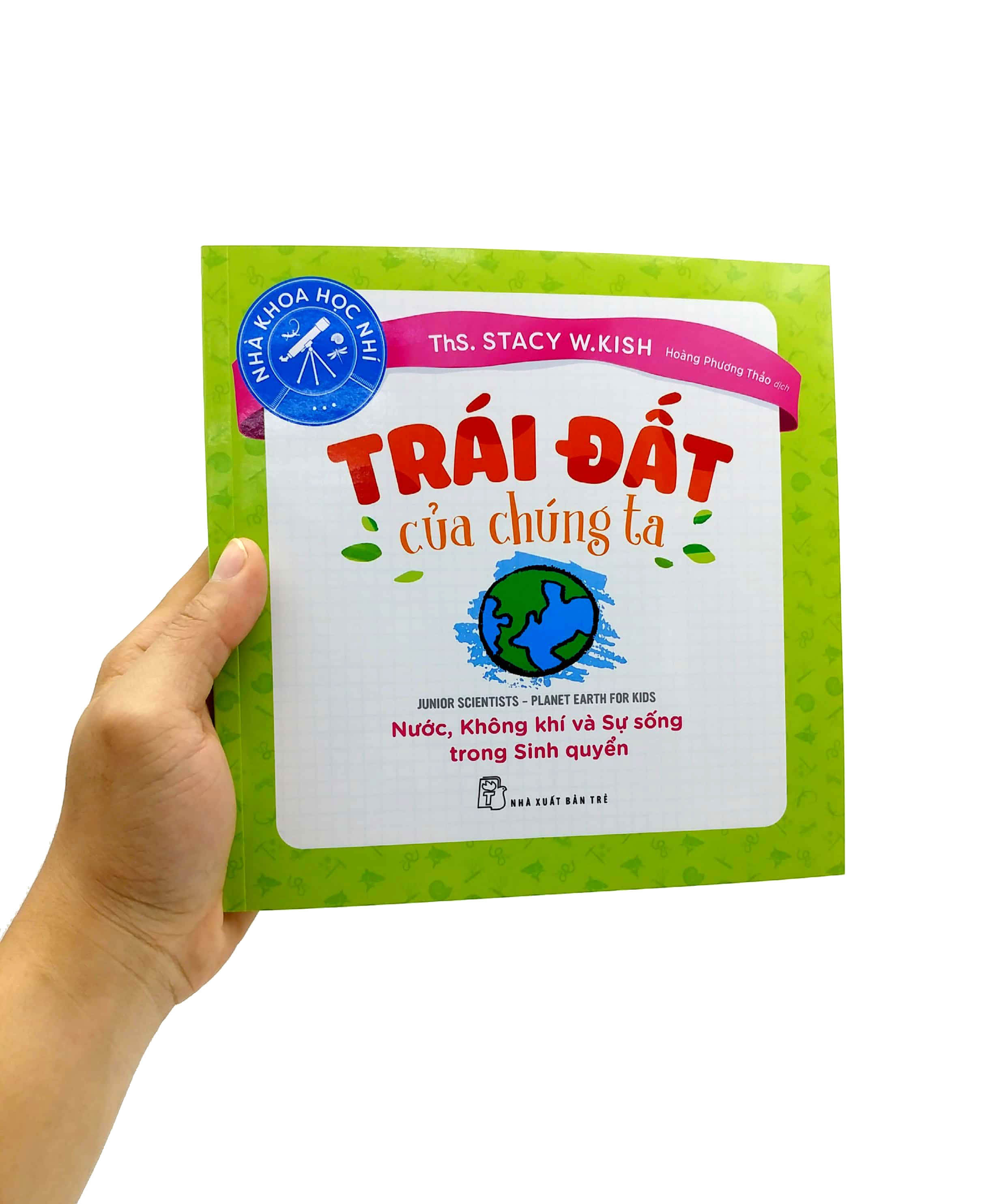 nhà khoa học nhí - trái đất của chúng ta - nước, không khí và sự sống trong sinh quyển - Ảnh 11