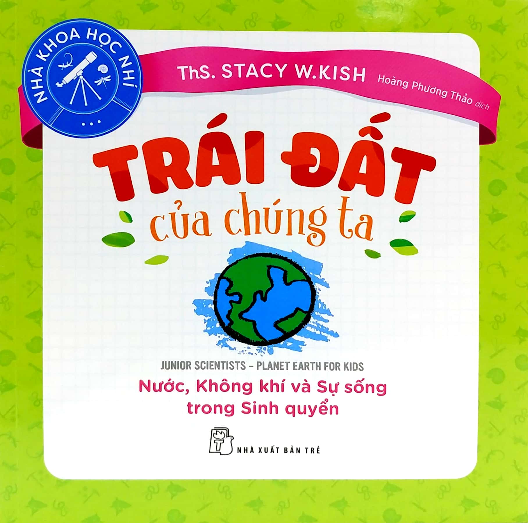 nhà khoa học nhí - trái đất của chúng ta - nước, không khí và sự sống trong sinh quyển - Ảnh 6