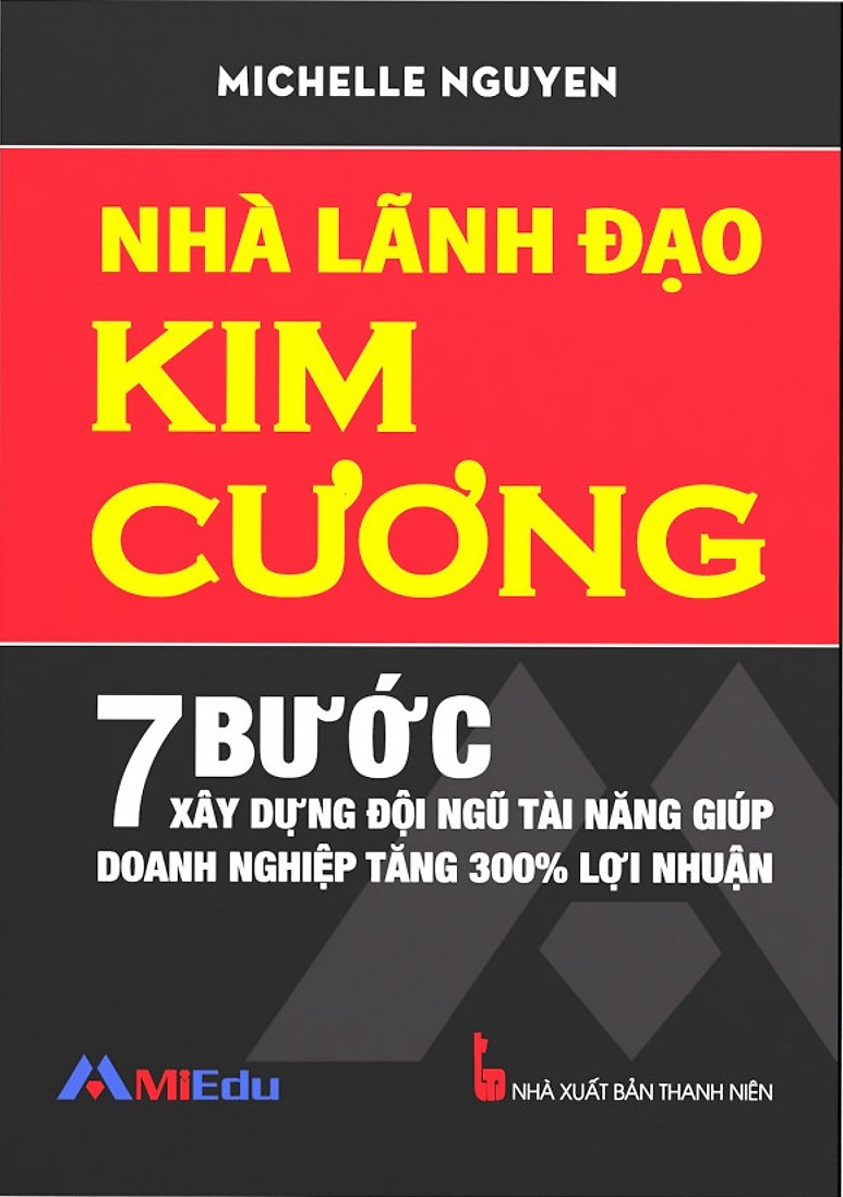 nhà lãnh đạo kim cương (7 bước xây dựng đội ngũ tài năng giúp doanh nghiệp tăng 300% lợi nhuận) - tái bản - Ảnh 2
