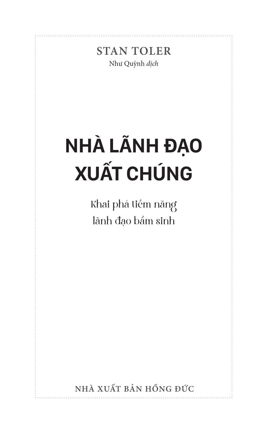 nhà lãnh đạo xuất chúng - khai phá tiềm năng lãnh đạo bẩm sinh - Ảnh 3