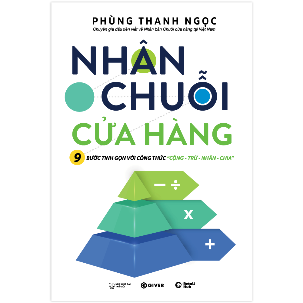 nhân chuỗi cửa hàng - 9 bước đóng gói và xây dựng hệ thống chuỗi tinh gọn theo công thức cộng trừ nhân chia - Ảnh 2