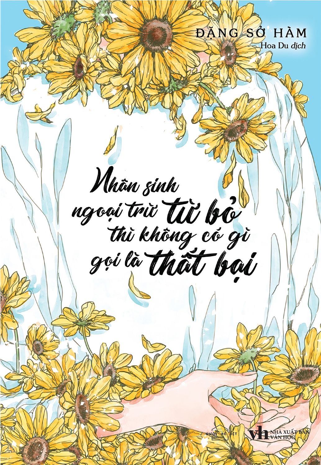 nhân sinh ngoại trừ từ bỏ thì không có gì gọi là thất bại - Ảnh 2