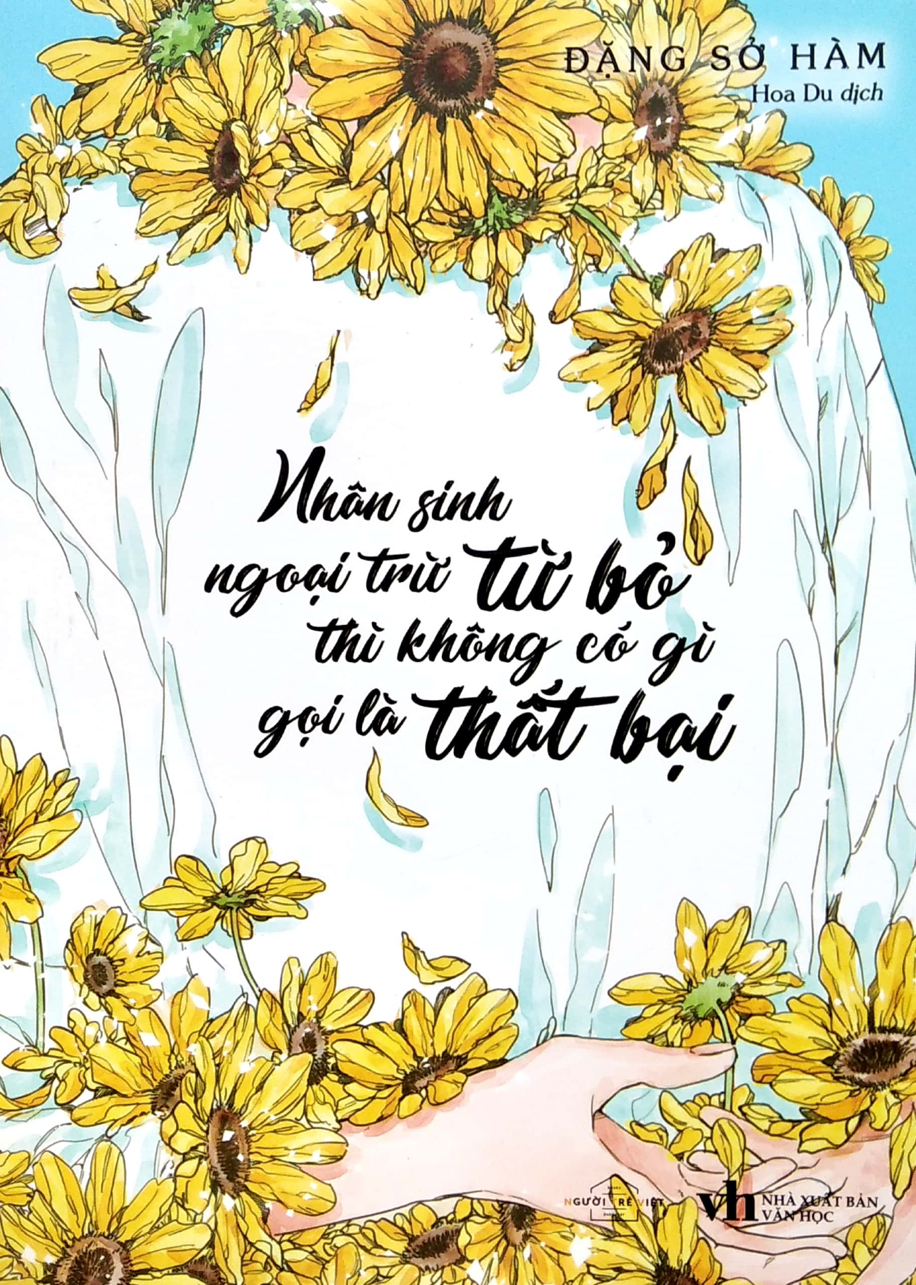 nhân sinh ngoại trừ từ bỏ thì không có gì gọi là thất bại - Ảnh 3