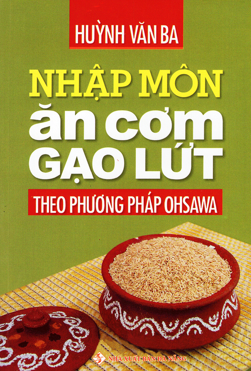 nhập môn ăn cơm gạo lứt theo phương pháp ohsawa - Ảnh 2