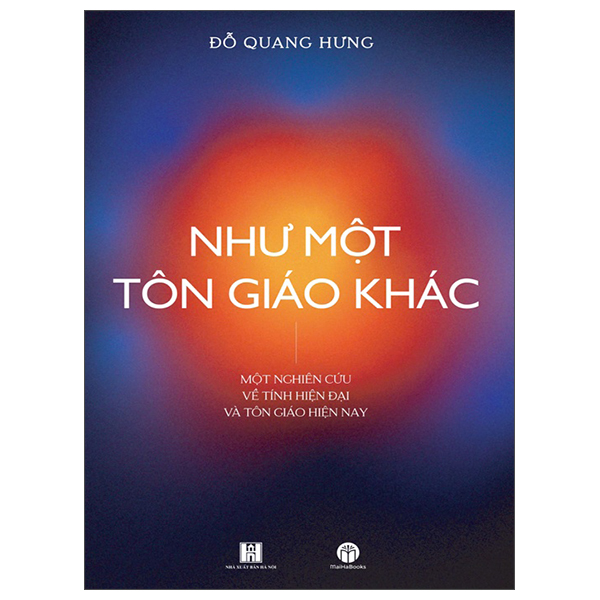 Như Một Tôn Giáo Khác - Một Nghiên Cứu Về Tính Hiện Đại Và Tôn Giáo Hiện Nay