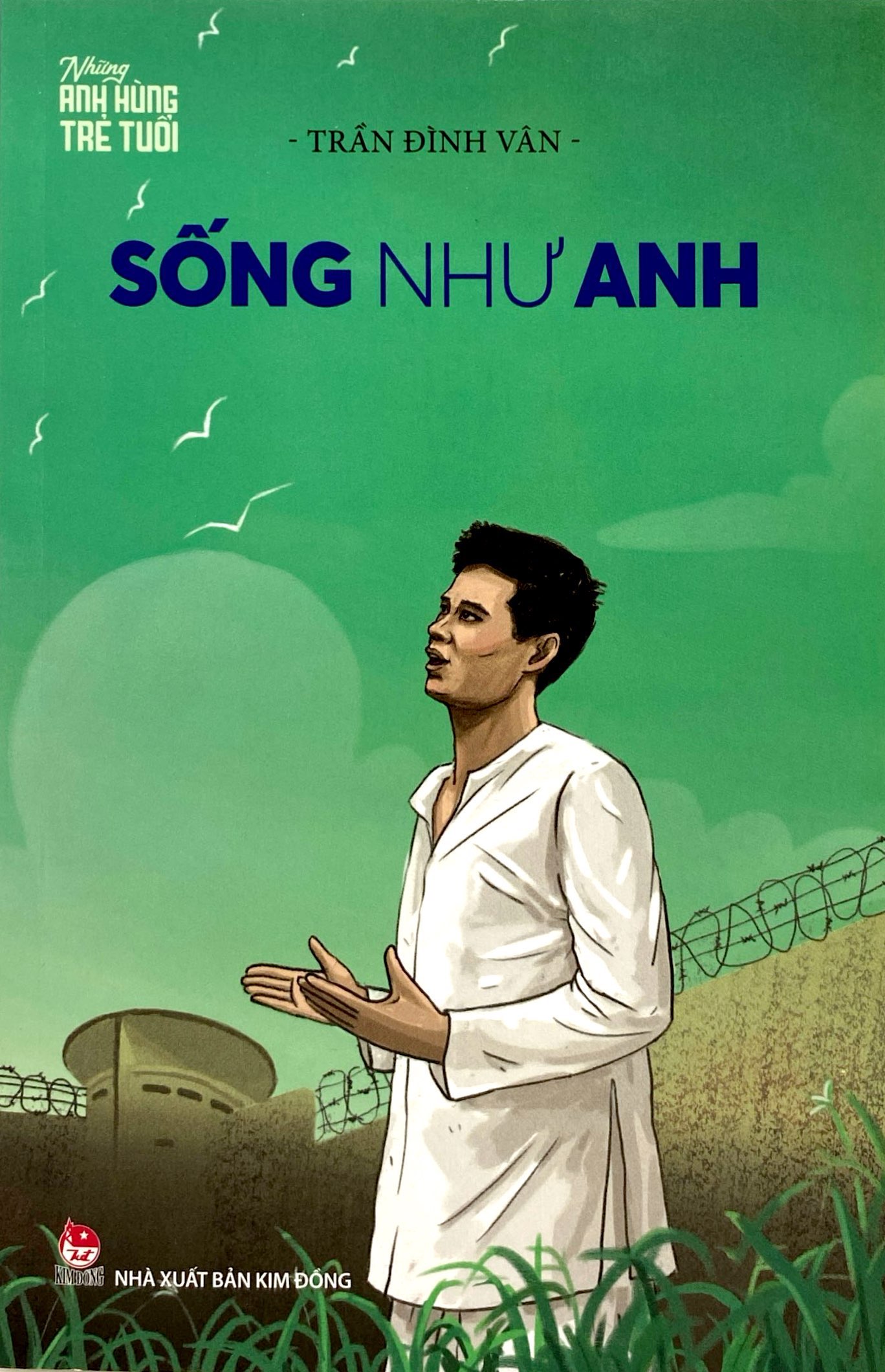 Những Anh Hùng Trẻ Tuổi - Sống Như Anh (Tái Bản 2025) - Ảnh 3