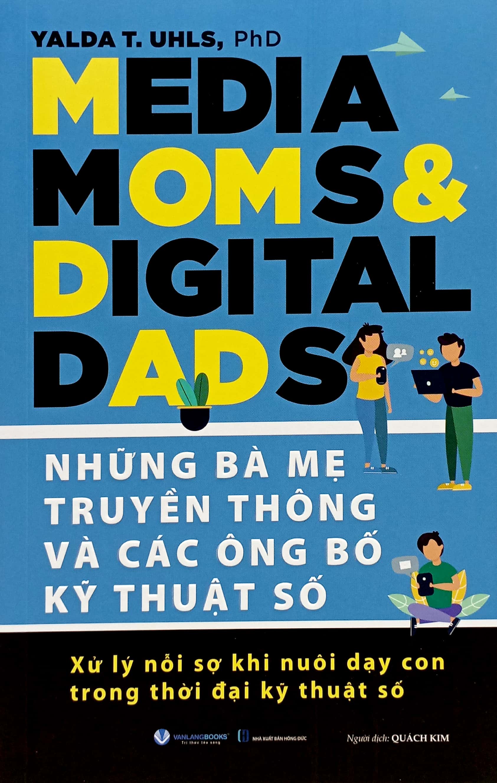 những bà mẹ truyền thông và các ông bố kỹ thuật số - Ảnh 2