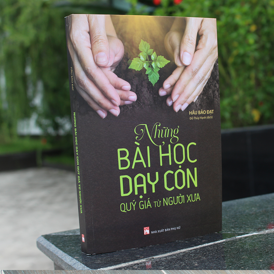 những bài học dạy con quý giá từ người xưa - Ảnh 6