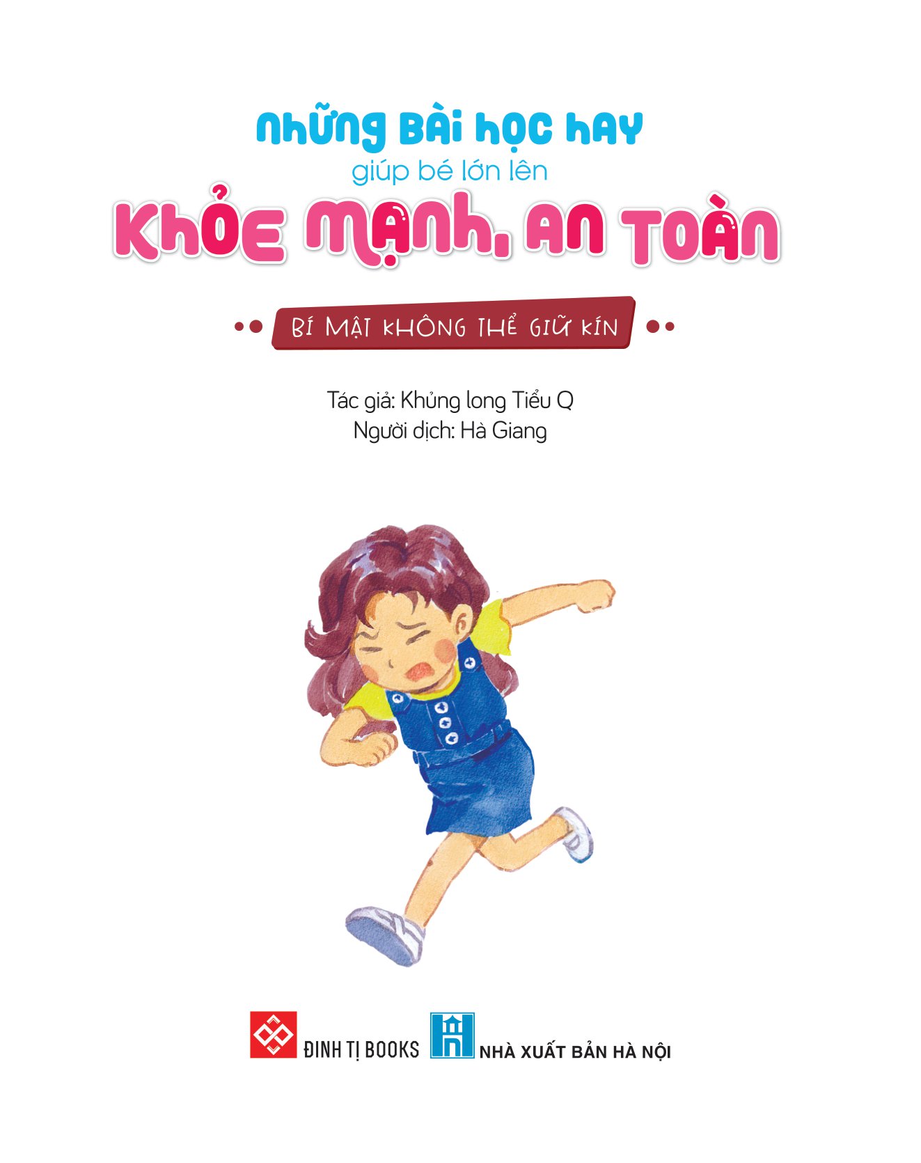 những bài học hay giúp bé lớn lên khỏe mạnh, an toàn - bí mật không thể giữ kín - Ảnh 2